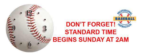 standard-time-begins-this-weekend-professional-baseball-instruction